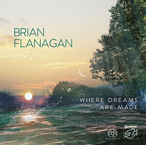 Flanagan,brian - Where Dreams Are Made - Super Audio CD