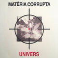 Univers - Materia Corrupta - Vinyl Record
