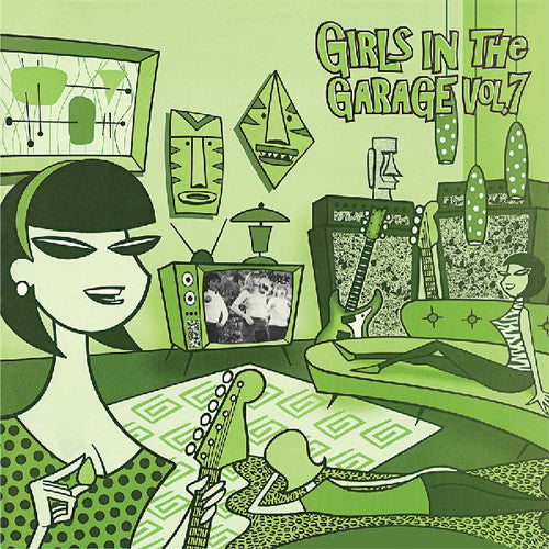 Girls In The Garage Volume 7 / Various - Girls In The Garage Volume 7 / Various - Vinyl Record