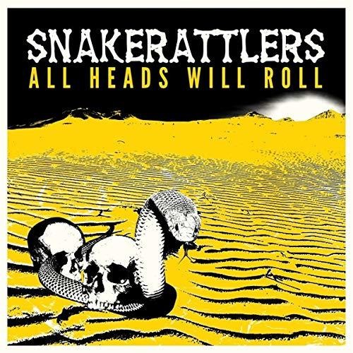 Snakerattlers - All Heads Will Roll - Music CD