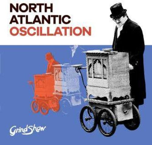 North Atlantic Oscillation - Grind Show - Music CD