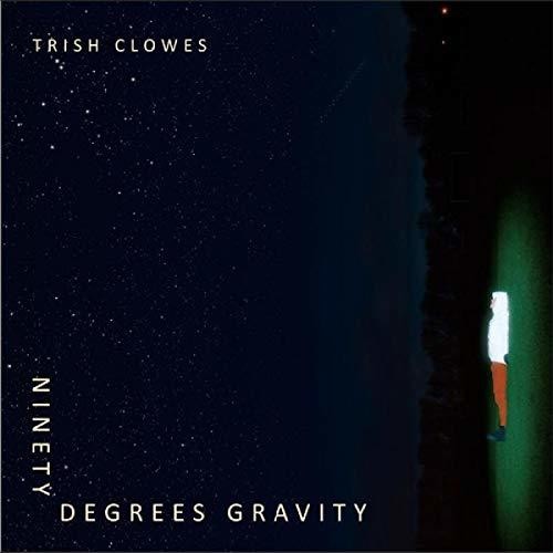 Clowes,trish - Ninety Degrees Gravity - Music CD