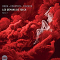 Brun / Courtois / Fincker - Les Demons De Tosca - Music CD