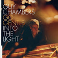 Chambers,guy - Go Gentle Into The Light - Music CD