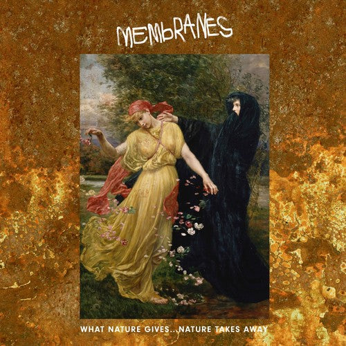 Membranes - What Nature Gives Nature Takes Away - Music CD