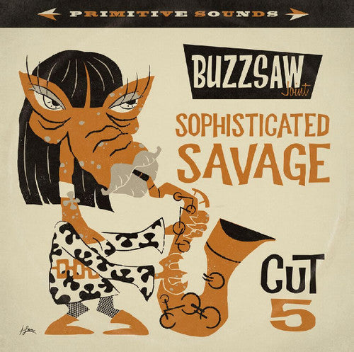 Buzzsaw Joint: Sophisticated Savage: Cut 4 / Var - Buzzsaw Joint: Sophisticated Savage: Cut 4 / Var - Vinyl Record