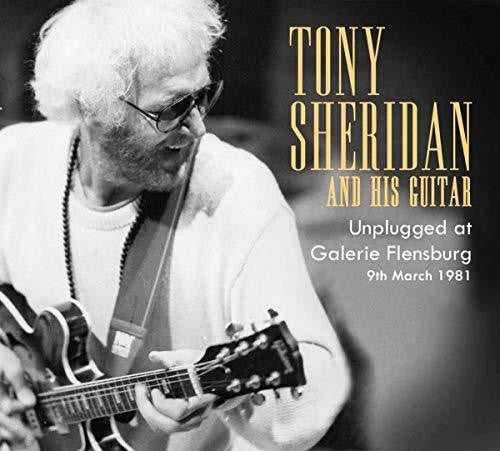 Sheridan,tony - Unplugged At Galerie Flensburg 1981 - Music CD