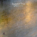 Ilugdin Trio - Reflection - Music CD