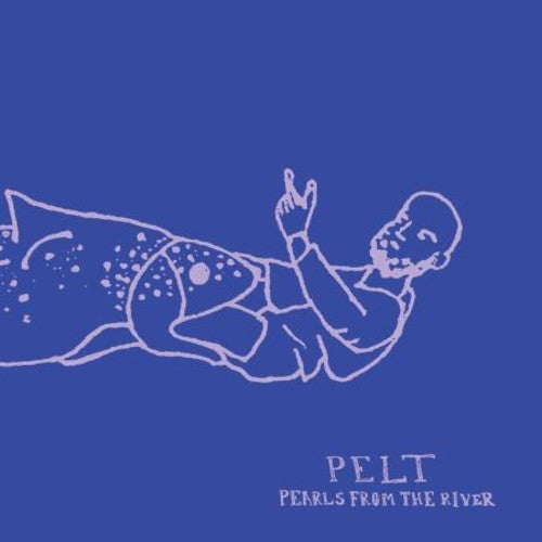 Pelt - Pearls From The River - Vinyl Record