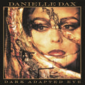 Dax,danielle - Dark Adapted Eye - Music CD