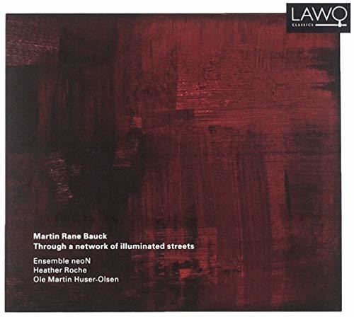 Bauck / Ensemble Neon - Through A Network - Music CD