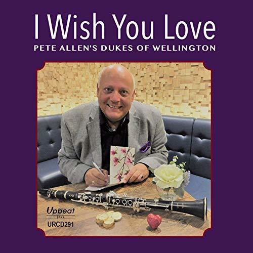 Allen,pete / Dukes Of Wellington - I Wish You Love - Music CD