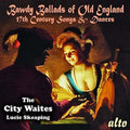 The City Waites & Lucie Skeaping - Bawdy Ballads Of Old England - 17th Century Songs - Music CD