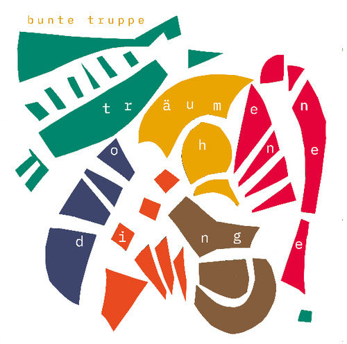 Bunte Truppe - Traumen Ohne Dinge - Vinyl Record