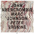 Abercrombie,john / Johnson,marc / Erskine,peter - John Abercrombie / Marc Johjson - Music CD