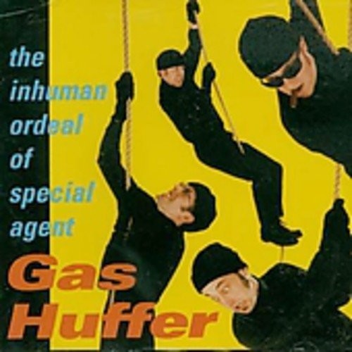 Gas Huffer - Inhuman Ordeal Of Special - Music CD