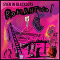 Even In Blackouts - Romantico - Music CD