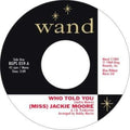 Moore,jackie - Who Told You / Same Change - Vinyl Record
