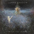 Lunar Shadow - Wish To Leave - Music CD