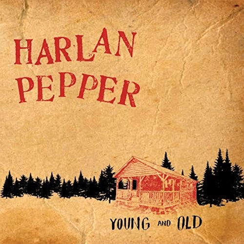 Harlan Pepper - Young & Old - Music CD