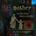 Rial,nuria / Orsho,dima / Musica Alta Ripa - Mother - Music CD