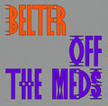 Off The Meds - Belter - Vinyl Record