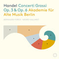 Handel / Akademie Fur Alte Musik Berlin / Kallweit - Concerti Grossi 3 & 6 - Music CD
