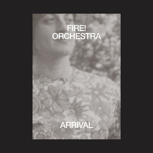 Fire Orchestra - Arrival - Music CD