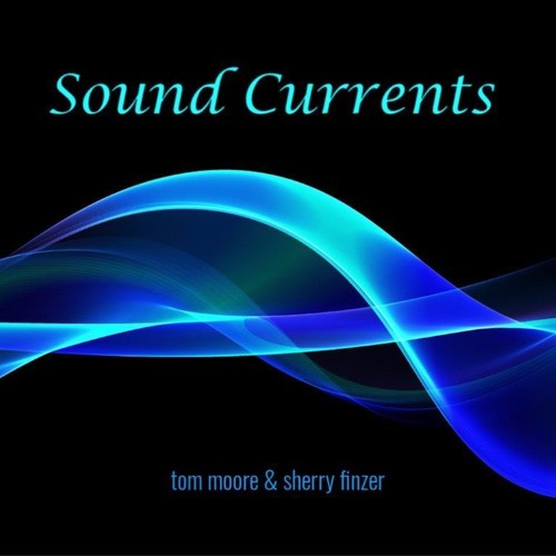 Moore,tom / Sherry,finzer - Sound Currents - Music CD