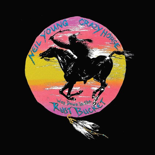 Neil Young & Crazy Horse - Way Down In The Rust Bucket