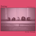 Delay - Circle Change - Vinyl Record