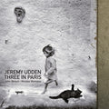 Udden,jeremy - Three In Paris - Music CD