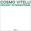 Vitelli,cosmo - Holiday In Panikstrasse Part 1 - Vinyl Record