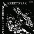 Zeca Do Trombone & Roberto Sax - Zeca Do Trombone & Roberto Sax - Vinyl Record