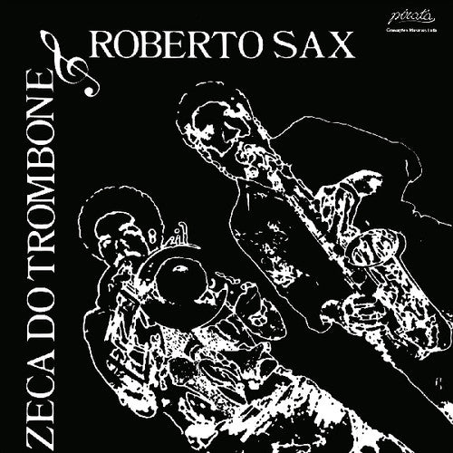 Zeca Do Trombone & Roberto Sax - Zeca Do Trombone & Roberto Sax - Vinyl Record