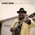 Adams,arthur - Here To Make You Feel Good - Music CD