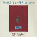 Horse Jumper Of Love - So Divine - Music CD