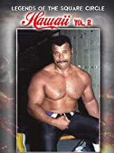 Legends Of The Squared Circle: Hawaii Wrestling 2 - Legends Of The Squared Circle: Hawaii Wrestling 2 - DVD