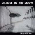 Silence In The Snow - Break In The Skin - Vinyl Record