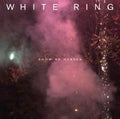 White Ring - Show Me Heaven - Vinyl Record