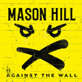 Hill,mason - Against The Wall - Music CD
