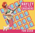 Hayley & Crushers - Fun Sized - Music CD