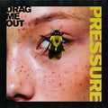 Drag Me Out - Pressure - Vinyl Record