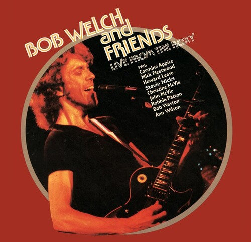 Welch,bob & Friends - Live From The Roxy - Vinyl Record