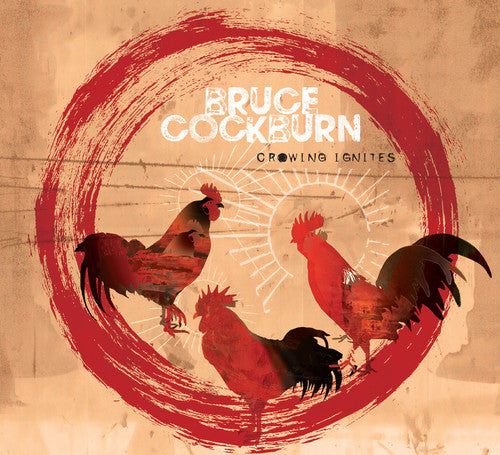 Cockburn,bruce - Crowing Ignites - Music CD