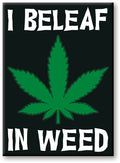 Weed I Beleaf 2.5 X 3.5 Flat Magnet - Weed I Beleaf 2.5 X 3.5 Flat Magnet - Collectibles