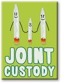 Weed Joint Custody 2.5 X 3.5 Flat Magnet - Weed Joint Custody 2.5 X 3.5 Flat Magnet - Collectibles
