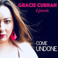 Curran,gracie - Gracie Curran & Friends: Come Undone - Music CD