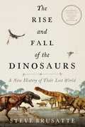 Brusatte,steve - Rise And Fall Of The Dinosaurs - Books