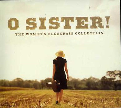 O Sister: The Women's Bluegrass Collection / Var - O Sister: The Women's Bluegrass Collection / Var - Music CD